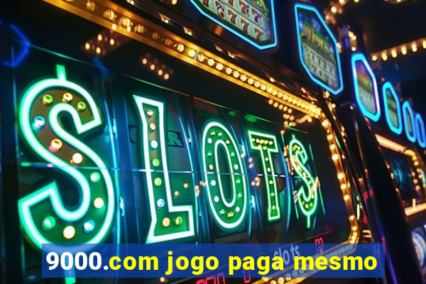 9000.com jogo paga mesmo